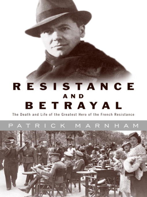 Title details for Resistance and Betrayal by Patrick Marnham - Available